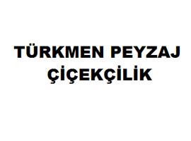 Türkmen Peyzaj Çiçekçilik