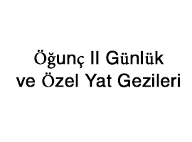 Öğunç II Günlük ve Özel Yat Gezileri